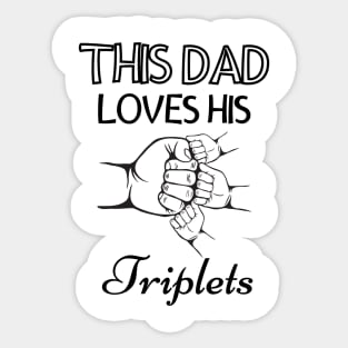 This Dad Loves His Triplets 3 Little children Sticker